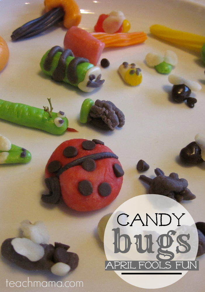 candy bugs | april fools fun teachmama.com