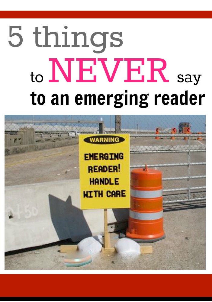 5 things to never say to emerging reader