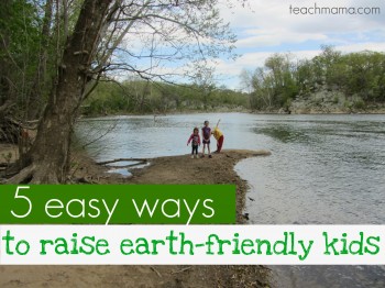 5 easy ways to raise earth-friendly kids