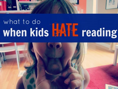 what to do when kids hate reading