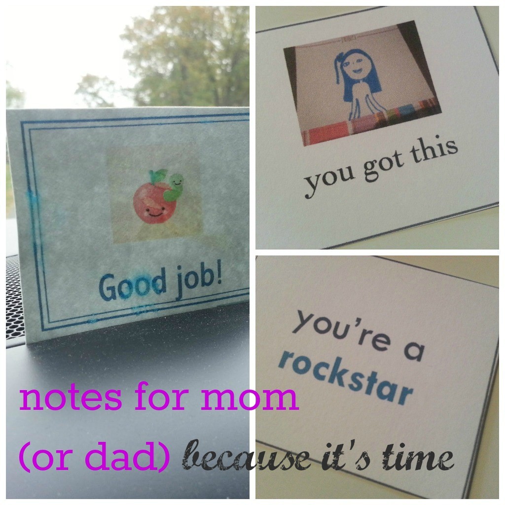 notes for mom (or dad) -- because we ALL need them