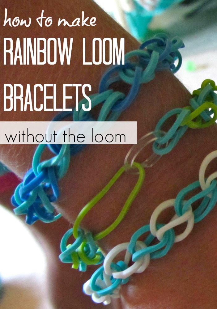 make rainbow loom bracelets without the loom
