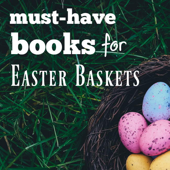 must-have books for easter baskets | teachmama.com 3