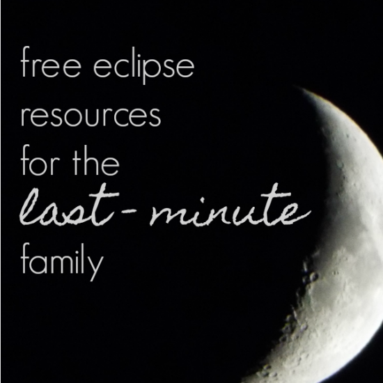 eclipse 2017: free resources for families (even if you're last minute)