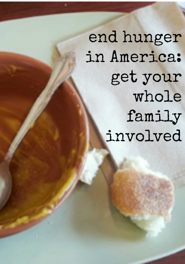 put an end to hunger in america get the whole family involved