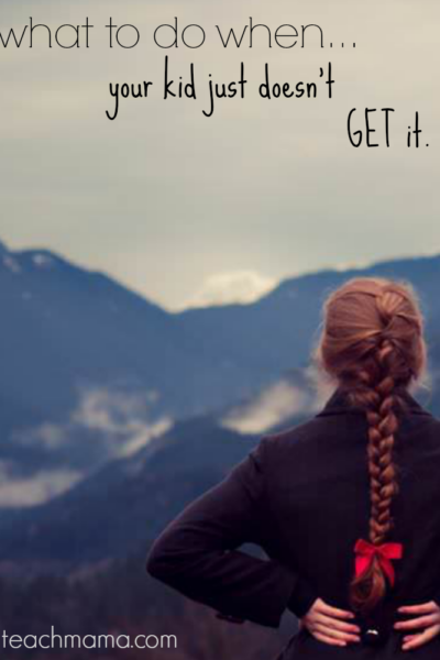 what to do when your kid just doesn't 'get it' | question from reader and answered by @teachmama