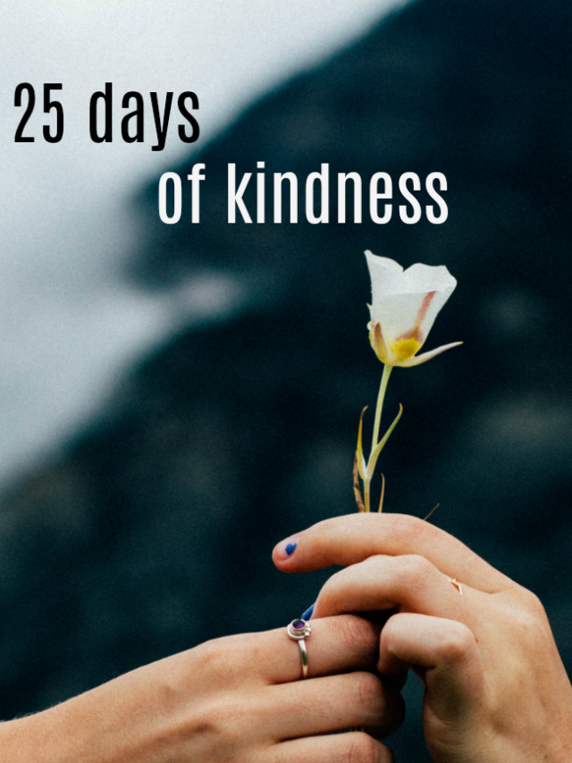 25 days of kindness, 25 ways to be kind to others Story
