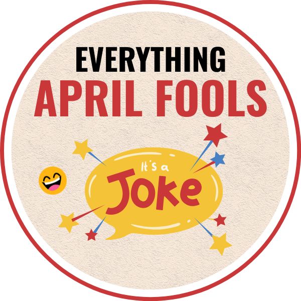 Red circle with a text bubble that says it's a joke! with stars and laughing emojis around it. The text overlay reads everything April Fools Day